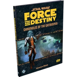 Force And Destiny - Chronicles Of The Gatekeeper