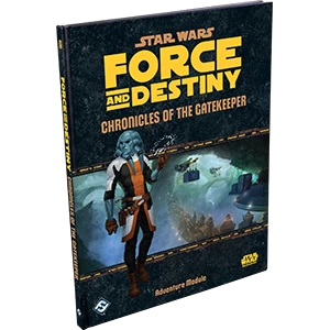 Force And Destiny - Chronicles Of The Gatekeeper 1 Force And Destiny - Chronicles Of The Gatekeeper